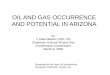 OIL AND GAS OCCURRENCE AND POTENTIAL IN ARIZONArepository.azgs.az.gov/sites/default/files/dlio/... · OIL AND GAS OCCURRENCE AND POTENTIAL IN ARIZONA by J. Dale Nations, PhD, PG Chairman,