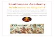 Southmoor Academy Welcome to English! · 2020-07-13 · Southmoor Academy Welcome to English! English at Southmoor is like nothing you’ve ever studied. We will take you on adventures