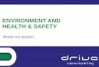 ENVIRONMENT AND HEALTH & SAFETY - Drive Sustainability · 2019-07-04 · AGENDA: ENVIRONMENT AND HEALTH & SAFETY Working & leaning together 10:15 –10:45 Introduction Break-out session