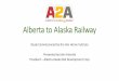 Alberta to Alaska Rail Study - PNWER€¦ · Canada or the U.S. as freight could be interchanged to the Alaska Railway utilizing ports in Alaska. Positive Impacts of the Project: