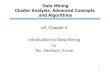 Data Mining Cluster Analysis: Advanced Concepts and Algorithmsdm/Slides/2.1_advanced_cluster_analysis.pdf · Data Mining Cluster Analysis: Advanced Concepts and Algorithms ref. Chapter