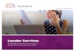 Lender Services. - touchstoneresi.co.uk · Lender Services As receivers, we distance the lender from taking on the landlord liabilities produced when collecting rent. A court order
