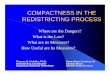COMPACTNESS IN THE REDISTRICTING PROCESS · right attorney and get the right advice. IN THE REDISTRICTING PROCESS: NEVER TRAVEL WITHOUT COUNSEL Michael Hess Former RNC Chief Counsel