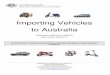 Importing Vehicles to Australia - John Mason · Importing Vehicles to Australia – Information Brochure (VSB10) 7 3. Legislation The Motor Vehicle Standards Act 1989 (the Act) and