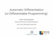 Automatic Differentiation (or Differentiable Programming)gunes/assets/pdf/slides-baydin-ad-atipp16.pdf · Vision Functional programming languages with deeply embedded, general-purpose
