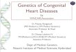 Genetics of Congenital Heart Diseaseswincarsassociation.com/wp-content/uploads/2017/05/...Introduction CHD: 1/3rd of all major congenital abnormalities Affects 2 to 3 children per