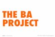 THE BA PROJECT - fondationdanoise.org€¦ · The BA Project must demonstrate that it relates to two or more of the subject topics taught, each coming from di!erent subjects. One