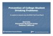 Prevention of College Student Drinking Problems · Increased enforcement of minimum drinking age laws Implementation, increased publicity, and enforcement of other laws to reduce