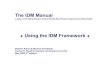 The IDM Manual - University of Torontosites.utoronto.ca/chp/download/IDMmanual/IDM_Use_dist05.pdf · 2005-05-18 · The IDM Manual: Using the IDM Framework (B.Kahan & M.Goodstadt,