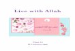 Live with Allah - sistersnotes.files.wordpress.com · For sure, Allah keeps its true believers secure until they reach paradise. Allah says with salam that means with peace there