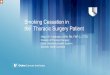 Smoking Cessation in the Thoracic Surgery Patient · Today I would like to talk with you about the relationship between smoking and post-op complications in thoracic surgery patie\൮ts