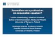 Journalism as a profession: An impossible equation? · Presentation based on the authors’ chapter in Finnish Julkisuus ja demokratia (‘Public sphere and democracy’) published