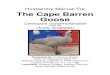 Husbandry Manual For The Cape Barren Goosenswfmpa.org/Husbandry Manuals/Published Manuals... · one of the rarest Geese in the world. Although at present, numbers are stable, there