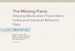 The Missing Piece - Amazon S3 The Missing Piece: Helping Medication Prescribers Value and Interpret