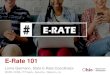 E-Rate 101 - ohio-k12.help · • E-Rate funding commitments are made by funding year. • USAC refers to the funding year as the year in which most services will begin. • Funding