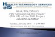 MHA/PIN/DPHHS PIN “Unleashing the Power” (PIN UP) of the ... · 6/28/2016  · Level of EHR access, expertise and vendor resource availability Ability to generate, understand
