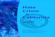Hate Crime in California, 2009 - Attorney General of California · Hate crimes are not distinct crimes, but are rather traditional offenses motivated by the offender’s bias. California