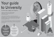 Your Guide to University - Copy1 · suit you and look at the Unifrog Careers Library and Prospects Job profiles for careers information. • There may be degree subjects that will