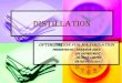 DISTILLATION - Oil India · Distillation Types . 1. Flash distillation. 2. Batch Distillation. 3. Steam Distillation. 4. Azeotropic & Extractive Distillation Flash Distillation :