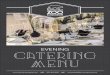 EVENING Catering Menu...let your Catering Sales Manager know, and we’ll customize a menu especially for your event! Menu Choices We understand the importance of a well-balanced diet