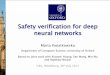Safety verification for deep neural networksqav.comlab.ox.ac.uk/talks/marta-cav2017inv.pdf · Verification for neural networks • Little studied • Reduction of safety to Boolean