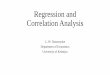 Simple Regression and Correlation Analysis2019/06/21  · Regression Analysis: • Regression Analysis is concerned with the problem of describing or estimating the values of one variable,