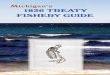 Michigan’s 1836 TREATY FISHERY GUIDE · Fishing and the use of gill nets for food and trade was important to the Great Lakes tribes before and after European settlement. Prior to