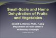 Donald G. Mercer, Ph.D., P.Eng. Department of Food Science … · 2019-07-07 · • Factors influencing drying • Effects of drying on the product 2 • Home Dehydrators ... functionality