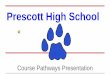 Prescott High School - Prescott Unified School District · career goals . AP Class Information AP Classes: ... PUSD ENGLISH PATHWAYS (9-12) 2015-2016 School Year ... Yavapai College