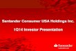 Santander Consumer USA Holdings Inc. 1Q14 Investor ...s1.q4cdn.com/269973923/files/doc_presentations/SC... · » Board has declared a cash dividend of $0.15 per share3 » Highest