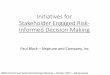 Initiatives for Stakeholder Engaged Risk- Informed ... · Initiatives for Stakeholder Engaged Risk-Informed Decision Making Paul Black –Neptune and Company, Inc. P&RA CoP Annual