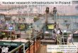 Nuclear research infrastructure in Poland · 2015-07-16 · 5 Polish Nuclear Power Programme Decision taken 13.01.2009: PGE indicated as the first investor largest Polish energy company