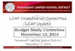 LCAP Consultation Committee LCAP Update · 2015-02-24 · teacher ratio by the State target year 2020-21 • Three (3) additional counselors at the elementary level, so that all elementary
