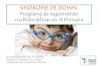 SINDROME DE DOWN...SINDROME DE DOWN: Programa de seguimiento multidisciplinar en A.Primaria Inmaculada Bonilla Díaz, R1 Pediatría Tutores: Dr. Hernanz y Dra. OrquinCARACTERISTICAS
