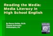Reading the Media: Media Literacy in High School English ... · • Advertising, persuasion and propaganda • Point of view in storytelling, literature, nonfiction and film • Humans’