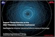 Impact Threat Exercise at the 2017 Planetary Defense ... · Asteroid Impact Exercises • Hypothetical scenario with an asteroid on a collision course with Earth, using realistic