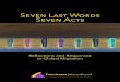 Seven Last Words Seven Acts - Franciscans …...Traditionally prayed during Lent, the Seven Last Words allow the faithful a means of meditating on and identifying with Christ’s suffering