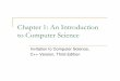 Chapter 1: An Introduction to Computer Sciencepersonal.kent.edu/~asamba/cs10051/CS-10051Chap01.pdf · Invitation to Computer Science, C++ Version, Third Edition 3 Introduction Common
