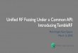 Unified RF Fuzzing Under a Common API: Introducing TumbleRF · River Loop Security whois Troopers 2018 Matt Knight • Independent software, hardware, and RF engineer • Security
