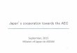 (set) Japan’s Cooperation towards the AEC · 1967 Establishment of ASEAN by 5 founding members: Indonesia, the Philippines, Malaysia, Singapore and Thailand 1973 Establishment of