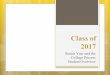 Senior College Presentation Class of 2017 · STUDENT BRAG SHEET AND RESUME TIMELINE: NOW for both! Student Brag Sheet for Counselor Recommendation: Vital information for counselor
