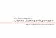 Practical Introduction to Machine Learning and Optimizationalessiosignorini.com/talks/practical-introduction... · 2020-05-10 · Practical Introduction to Alessio Signorini 