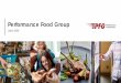 Performance Food Group...(2) Independent customers predominantly consist of independent restaurants with less than five locations. (3) Chain customers are multi-unit restaurants with