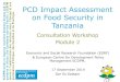 PCD Impact Assessment on Food Security in Tanzania• OECD, EU and Member States have strong commitments to enforce PCD, frontrunners include: NL, SE, FIN, DK • 2008 OECD Ministerial