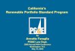 California’s Renewable Portfolio Standard Program...2,812 MW. Twenty of those contracts were for the development of new capacity. • The CPUC also rejected two contracts – one