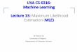 Lecture 13: Maximum Likelihood Estimation (MLE) · Machine Learning Lecture 13: Maximum Likelihood Estimation (MLE ... •The big picture •Events and Event spaces •Random variables