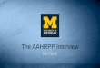 The AAHRPP Interview · The AAHRPP Interview •AAHRPP-specific interview tips… •Study up on AAHRPP Tip Sheets • These contain those key words and points the site visitors are