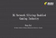 5G Network Slicing Enabled Gaming Industry · Cloud Gaming >1Gb and 