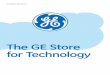 The GE Store for Technology Store_Technology.pdf · large scale computer systems that manage mass volumes of data. ... GE researchers are developing revolutionary ... testing out