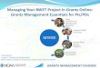 Managing Your BWET Project In Grants Online: Grants ... · Grants Online User Roles & Responsibilities ... - Sent to Federal Grants Specialist - cc: sent to Federal Program Officer